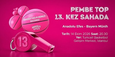 Pembe Top 13. Kez Sahada, Anadolu Efes, Bayern Münih karşısında parkede